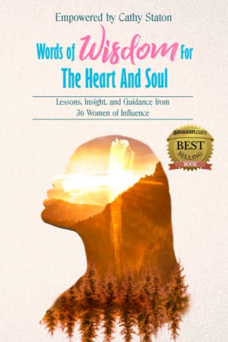 Stock image for Words of Wisdom for the Heart and Soul: Lessons, Insights, and Guidance from 36 Women of Influence for sale by Red's Corner LLC