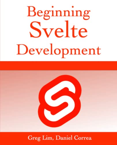 Stock image for Beginning Svelte Development : Develop Web Applications with SvelteJS - a Lightweight JavaScript Compiler for sale by Better World Books