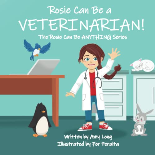 Stock image for Rosie Can Be A Veterinarian! (the Rosie Can Be Anything! Series) for sale by GreatBookPrices