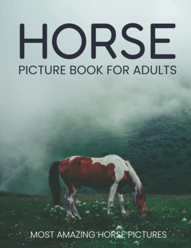 Beispielbild fr Horse picture book for adults. Made for adults with Dementia and Alzheimers.: Gift Book for Alzheimer's Patients and dementia Patients. Large print . and relaxing memory activity book for adults. zum Verkauf von Better World Books