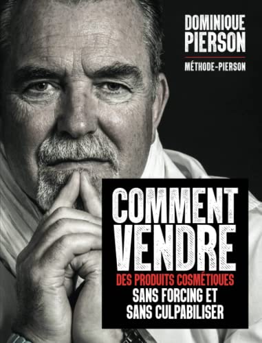 9798840431320: COMMENT VENDRE DES PRODUITS COSMTIQUES SANS FORCING ET SANS CULPABILISER: Mthode-Pierson