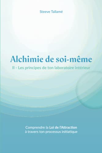 Beispielbild fr Alchimie de soi-mme II: Les principes de ton laboratoire intrieur zum Verkauf von medimops