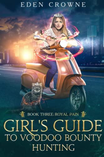 Beispielbild fr Girl's Guide to Voodoo Bounty Hunting 3: Royal Pain zum Verkauf von Ria Christie Collections