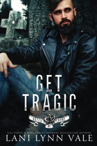 Beispielbild fr Get Tragic (Battle Crows MC) zum Verkauf von Half Price Books Inc.