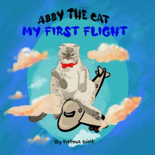Beispielbild fr Abby The Cat: My First Flight zum Verkauf von Ria Christie Collections