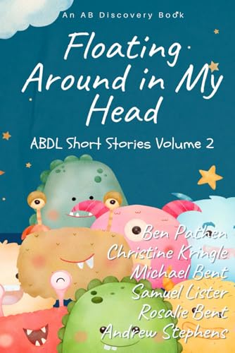 9798840636572: Floating Around In My Head (Volume2): ABDL Short Story Collection