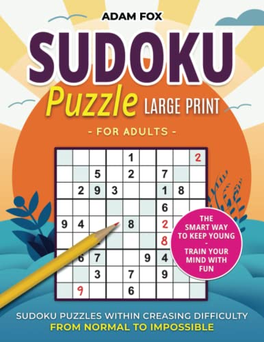 Beispielbild fr Sudoku Puzzles Large Print For Adults: The smart way to keep young. Train your mind with fun. Sudoku puzzles within creasing difficulty from Normal to Impossible zum Verkauf von AwesomeBooks