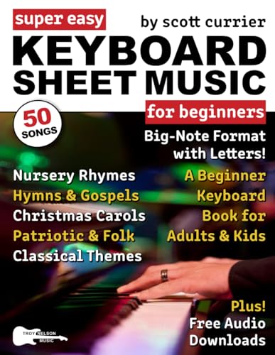 9798840868072: Super Easy Keyboard Sheet Music for Beginners: A Beginner Keyboard Book for Adults and Kids—50 Songs in Big-Note Format with Letters—Nursery Rhymes, ... (Large Print Letter Notes Sheet Music)