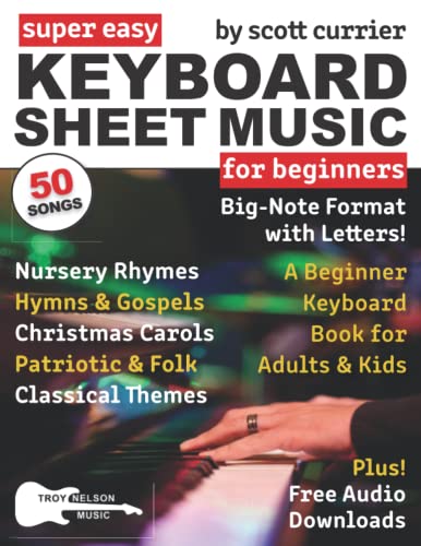 Stock image for Super Easy Keyboard Sheet Music for Beginners: A Beginner Keyboard Book for Adults and Kids?50 Songs in Big-Note Format with Letters?Nursery Rhymes, . (Large Print Letter Notes Sheet Music) for sale by medimops
