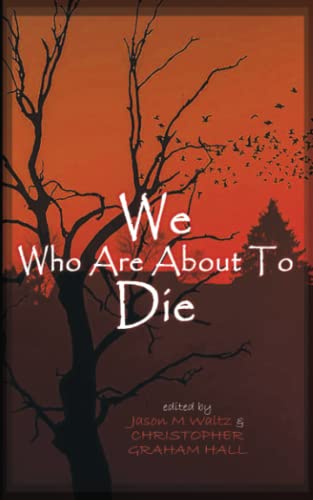 Stock image for We Who are About to Die: A Heroic Anthology of Sacrifice (Rogue Blades Presents) for sale by ALLBOOKS1
