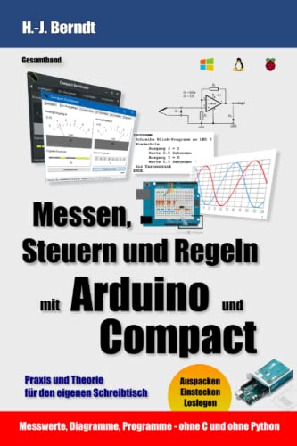 Imagen de archivo de Messen; Steuern und Regeln mit Arduino und Compact : Praxis und Theorie für den eigenen Schreibtisch a la venta por Ria Christie Collections