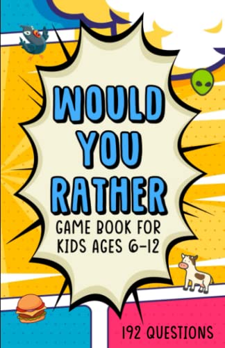 Stock image for Would You Rather Game Book for Kids Ages 6-12: 192 questions: impossible decisions for kids ages 6, 7, 8, 9,10, 11, 12 for sale by AwesomeBooks