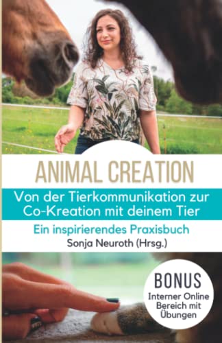 Beispielbild fr Von der Tierkommunikation zur Co-Kreation: Animal Creation: Ein inspirierendes Praxisbuch fr dich & dein Tier zum Verkauf von medimops