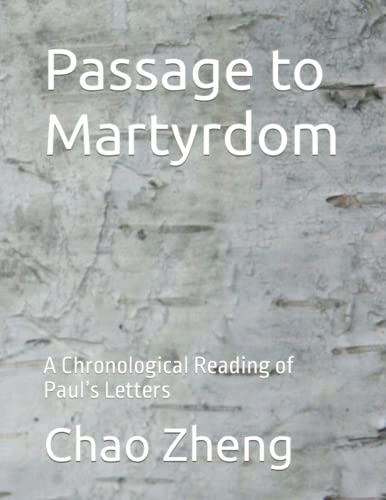 9798841644781: Passage to Martyrdom: A Chronological Reading of Paul’s Letters