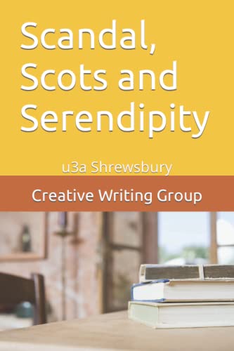 Stock image for Scandal, Scots and Serendipity: u3a Shrewsbury for sale by Reuseabook