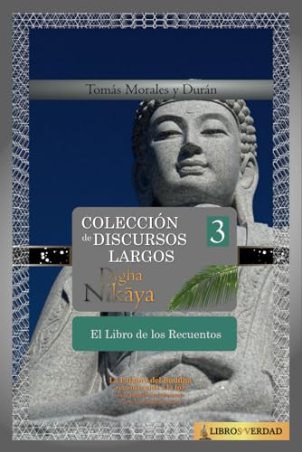 Stock image for El Libro de los Recuentos: Coleccin de Discursos Largos del Buddha (III) (Digha Nik?ya) (Spanish Edition) for sale by California Books