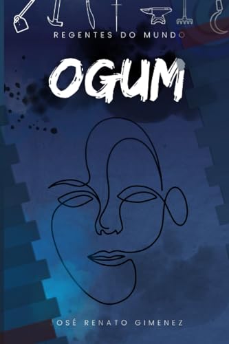 Imagen de archivo de Ogum, Divindade da Guerra e das Novas Tecnologias: Da Srie: Regentes do Mundo a la venta por GreatBookPrices