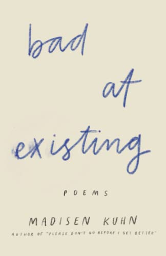 Imagen de archivo de Bad At Existing: Poems a la venta por GreatBookPrices