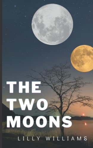 9798842691708: The Two Moons Lilly Williams: Sci-Fi - Teen and Young Adult