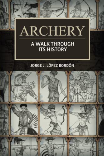 Stock image for Archery: A walk through its history for sale by Idaho Youth Ranch Books