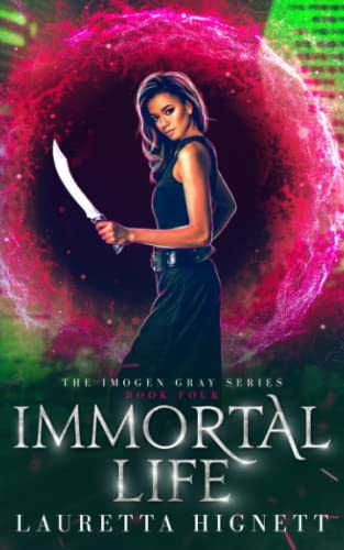 Stock image for Immortal Life: A Fun Fast-Paced Urban Fantasy: The Imogen Gray Series Book Four for sale by HPB Inc.