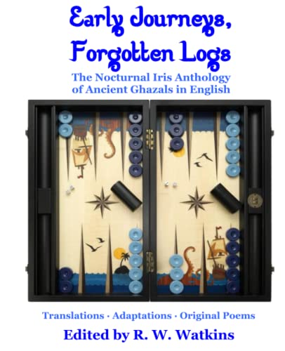 Beispielbild fr Early Journeys, Forgotten Logs: The Nocturnal Iris Anthology of Ancient Ghazals in English zum Verkauf von Ria Christie Collections