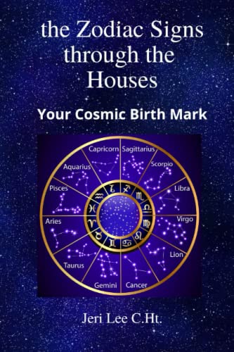 Imagen de archivo de the Zodiac Signs through the Houses: Your Cosmic Birth Mark a la venta por HPB-Ruby
