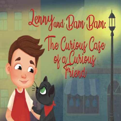 Stock image for Lenny and Bam Bam: The Curious Case of A Curious Friend for sale by Ria Christie Collections