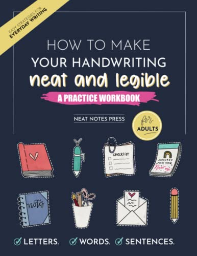 9798843303341: How to Make Your Handwriting Neat and Legible: A Practice Workbook for Adults: How to Improve Your Handwriting: A Print Handwriting Practice Workbook ... Worksheets to Learn the Art of Penmanship