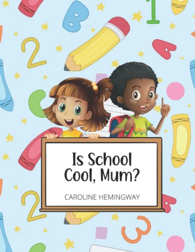 Stock image for Is School Cool, Mum?: My First Day At School for sale by Ria Christie Collections