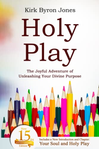 Stock image for Holy Play: The Joyful Adventure of Unleashing Your Divine Purpose for sale by Wonder Book