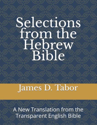Stock image for Selections from the Hebrew Bible: A New Translation from the Transparent English Bible for sale by AwesomeBooks