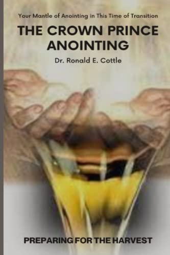 9798843868994: The Crown Prince Anointing: Preparing for the Harvest