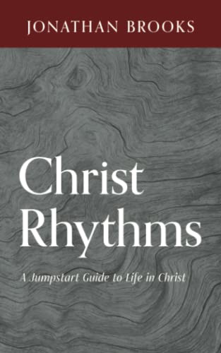 Stock image for Christ Rhythms : A Jumpstart Guide to Life in Christ for sale by Better World Books