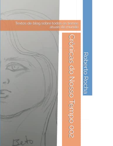 Stock image for Cronicas do Nosso Tempo 002: Textos de blog sobre todos os temas atuais do mundo for sale by Chiron Media