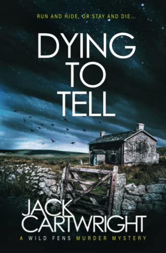 Stock image for Dying To Tell: A British Murder Mystery (The Wild Fens Murder Mystery Series) for sale by AwesomeBooks