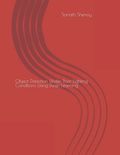 9798844327858: Object Detection Under Poor Lighting Conditions Using Deep Learning