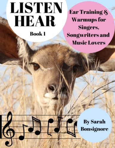 Stock image for Listen Hear Book 1 : Ear Training and Warmups for Singers, Songwriters and Music Lovers for sale by Better World Books