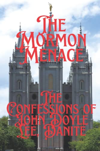 Beispielbild fr The Mormon Menace: The Confessions of John Doyle Lee, Danite zum Verkauf von Better World Books: West