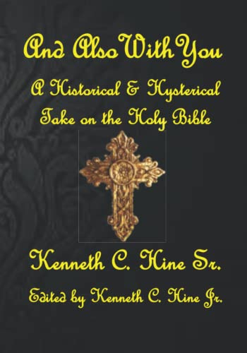 Stock image for And Also With You: A Historical and Hysterical Take on the Holy Bible for sale by Chiron Media