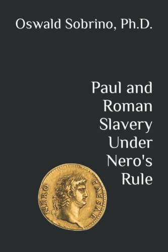 9798844504884: Paul and Roman Slavery Under Nero's Rule: 2 (Seneca and Paul on Roman Slavery Under Nero)