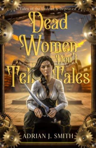 Stock image for Dead Women Dont Tell Tales (Tales of the Undead Depraved) for sale by Goodwill Books