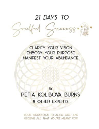 Stock image for 21 Days to Soulful Success: Clarify Your Vision, Embody Your Purpose, and Manifest Your Abundance in 21 Days - Purpose for Women, Purpose and Passion, . Transformation Book (Soulful Success Books) for sale by Zoom Books Company