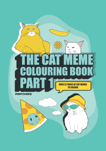 Stock image for The Cat Meme Coloring Book Part 1: For meme connoisseurs and cat lovers for sale by Ria Christie Collections