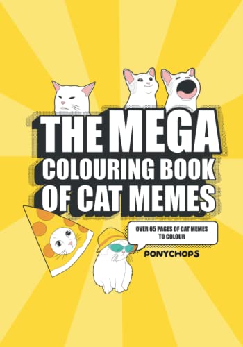 Stock image for The Mega Coloring Book of Cat Memes: For Meme Connoisseurs and Cat Lovers for sale by Ria Christie Collections