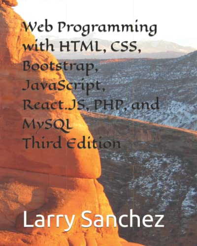 9798845811509: Web Programming with HTML, CSS, Bootstrap, JavaScript, React.JS, PHP, and MySQL Third Edition