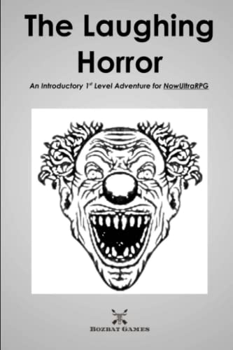 Stock image for The Laughing Horror: An Introductory 1st Level Adventure for NowUltraRPG for sale by Ria Christie Collections