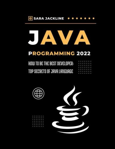 Immagine dell'editore per Java Programming 2022: How To Be The Best Developer: Top Secrets Of Java Language venduto da Ria Christie Collections