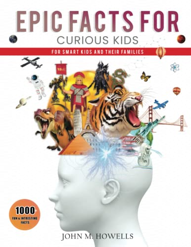 Stock image for Epic Facts for Curious Kids: 1,000+ Fun and Interesting Facts for Smart Kids and Their Families for sale by AwesomeBooks