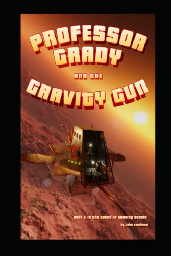 Stock image for Professor Grady and the Gravity Gun (Speed of Gravity) for sale by Wonder Book